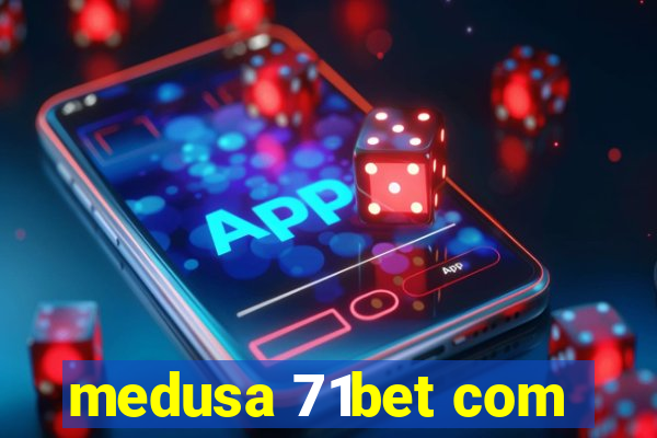 medusa 71bet com